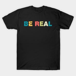 Streetwear Be Real Hip Hop Retro T-Shirt